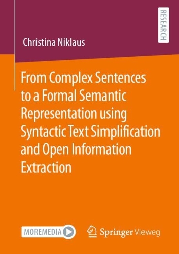 From Complex Sentences to a Formal Semantic Representation using Syntactic Text Simplification and Open Information Extraction.