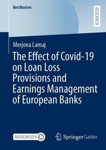 The Effect of Covid-19 on Loan Loss Provisions and Earnings Management of European Banks.