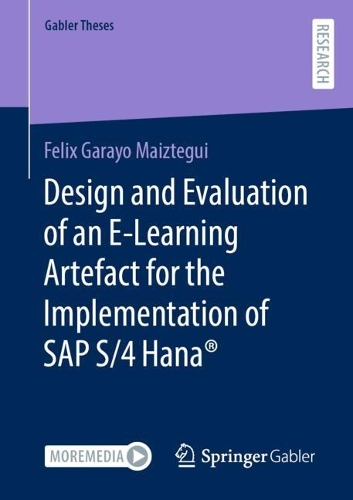 Design and Evaluation of an E-Learning Artefact for the Implementation of SAP S/4 HANA.