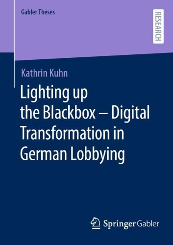 Lighting up the Blackbox - Digital Transformation in German Lobbying.