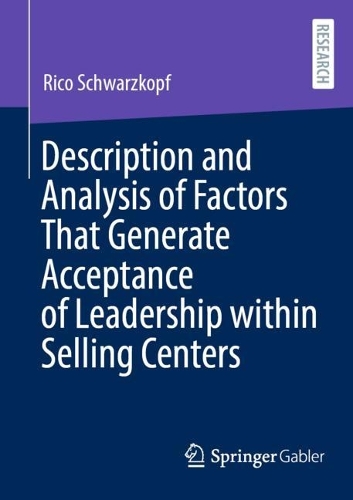 Description and Analysis of Factors That Generate Acceptance of Leadership within Selling Centers.