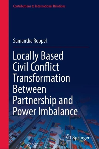 Locally Based Civil Conflict Transformation Between Partnership and Power Imbalance.