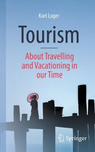 Tourism - About Traveling and Vacationing in our Time.