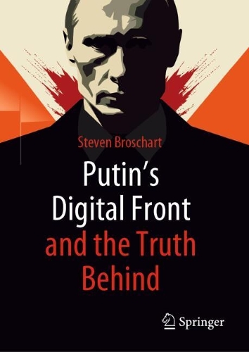 Putin's Digital Front and the Truth Behind.