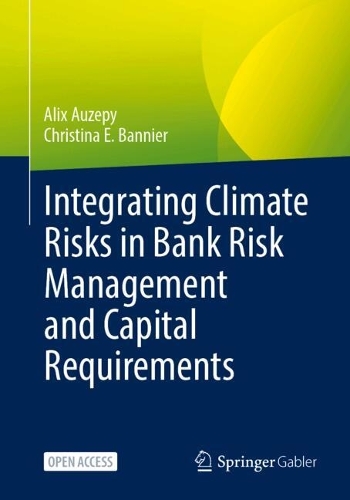 Integrating Climate Risks in Bank Risk Management and Capital Requirements.