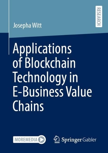 Applications of Blockchain Technology in E-Business Value Chains.