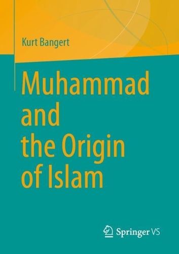 Muhammad and the Origin of Islam.