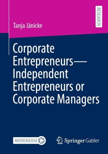 Corporate Entrepreneurs - Independent Entrepreneurs or Corporate Managers.