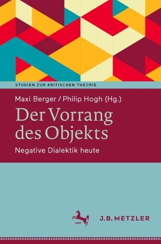 Der Vorrang des Objekts: Negative Dialektik heute.