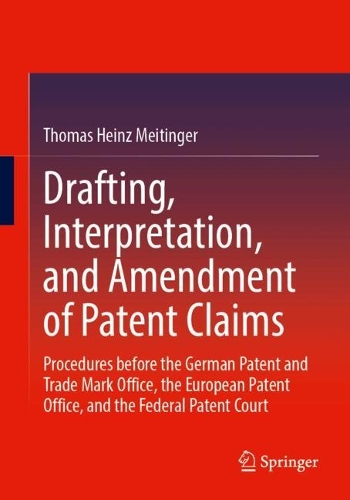 Drafting, Interpretation, and Amendment of Patent Claims