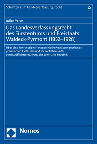 Das Landesverfassungsrecht des Fuerstentums und Freistaats Waldeck-Pyrmont (1852-1928)