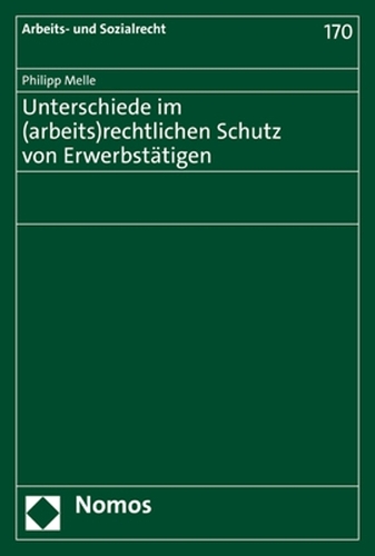 Unterschiede im (arbeits)rechtlichen Schutz von Erwerbstätigen.