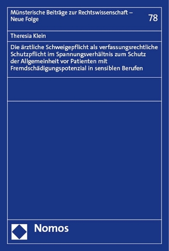 Die aerztliche Schweigepflicht als verfassungsrechtliche Schutzpflicht im Spannungsverhaeltnis zum Schutz der Allgemeinheit vor Patienten mit Fremdschaedigungspotenzial in sensiblen Berufen.