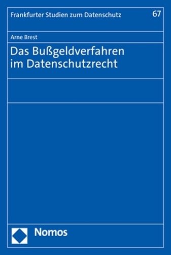 Das Bussgeldverfahren im Datenschutzrecht.