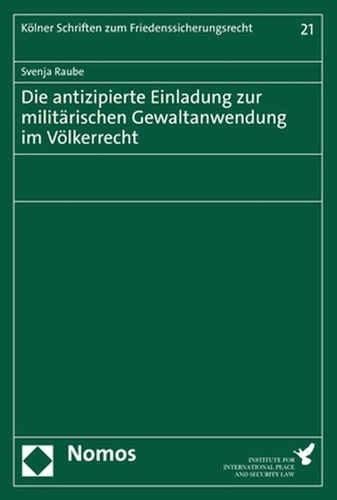 Die antizipierte Einladung zur militaerischen Gewaltanwendung im Voelkerrecht.
