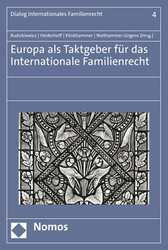 Europa als Taktgeber für das Internationale Familienrecht.