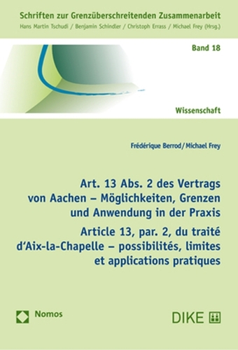 Art. 13 Abs. 2 des Vertrags von Aachen - Moeglichkeiten, Grenzen und Anwendung in der Praxis