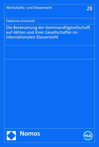 Die Besteuerung der Kommanditgesellschaft auf Aktien und ihrer Gesellschafter im internationalen Steuerrecht.