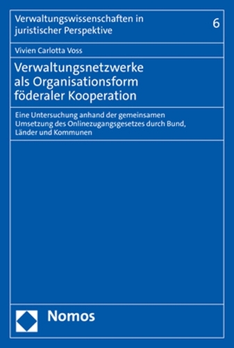 Verwaltungsnetzwerke als Organisationsform foederaler Kooperation