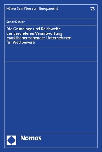 Die Grundlage und Reichweite der besonderen Verantwortung marktbeherrschender Unternehmen fuer Wettbewerb.
