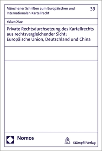 Private Rechtsdurchsetzung des Kartellrechts aus rechtsvergleichender Sicht