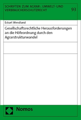 Gesellschaftsrechtliche Herausforderungen an die Hoefeordnung durch den Agrarstrukturwandel.