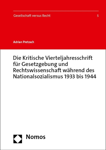 Die Kritische Vierteljahresschrift fuer Gesetzgebung und Rechtswissenschaft waehrend des Nationalsozialismus 1933 bis 1944