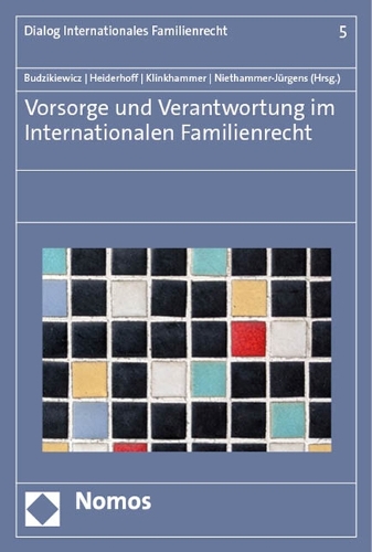 Vorsorge und Verantwortung im Internationalen Familienrecht.