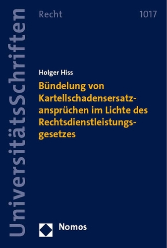 Buendelung von Kartellschadensersatzanspruechen im Lichte des Rechtsdienstleistungsgesetzes.