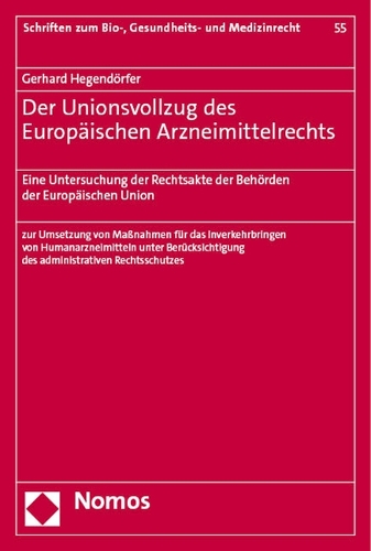Der Unionsvollzug des Europaeischen Arzneimittelrechts