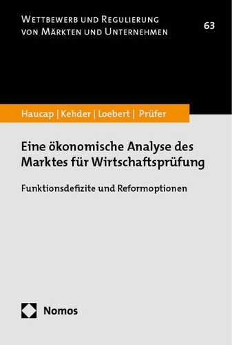 Eine oekonomische Analyse des Marktes fuer Wirtschaftspruefung