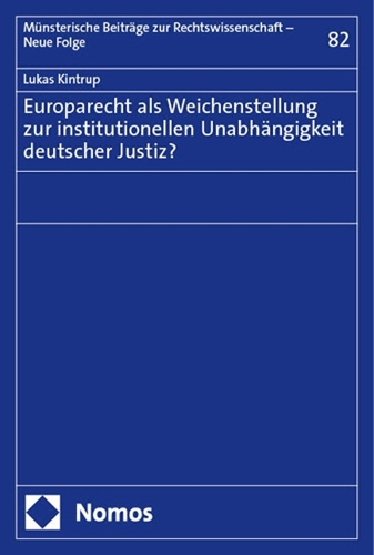 Europarecht als Weichenstellung zur institutionellen Unabhangigkeit deutscher Justiz?