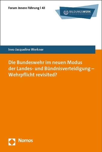 Die Bundeswehr im neuen Modus der Landes- und Buendnisverteidigung - Wehrpflicht revisited?