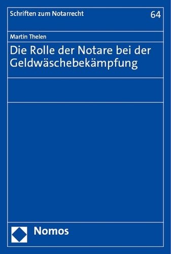 Die Rolle der Notare bei der Geldwaeschebekaempfung.