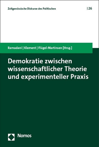 Demokratie zwischen wissenschaftlicher Theorie und experimenteller Praxis.