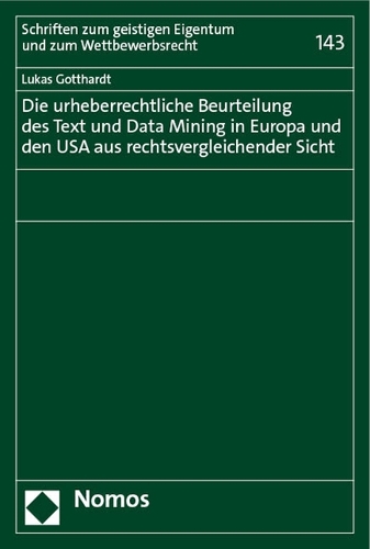 Die urheberrechtliche Beurteilung des Text und Data Mining in Europa und den USA aus rechtsvergleichender Sicht.
