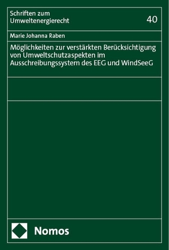 Moeglichkeiten zur verstaerkten Beruecksichtigung von Umweltschutzaspekten im Ausschreibungssystem des EEG und WindSeeG.