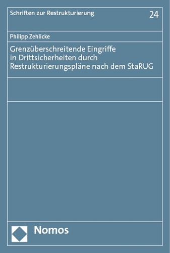 Grenzueberschreitende Eingriffe in Drittsicherheiten durch Restrukturierungsplaene nach dem StaRUG.