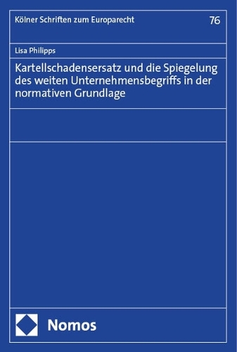 Kartellschadensersatz und die Spiegelung des weiten Unternehmensbegriffs in der normativen Grundlage.