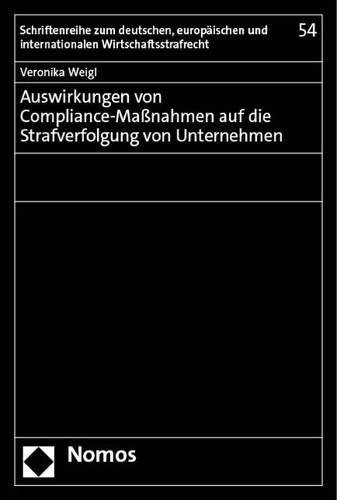 Auswirkungen von Compliance-Massnahmen auf die Strafverfolgung von Unternehmen.