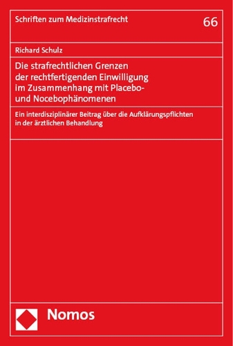 Die strafrechtlichen Grenzen der rechtfertigenden Einwilligung im Zusammenhang mit Placebo- und Nocebophaenomenen