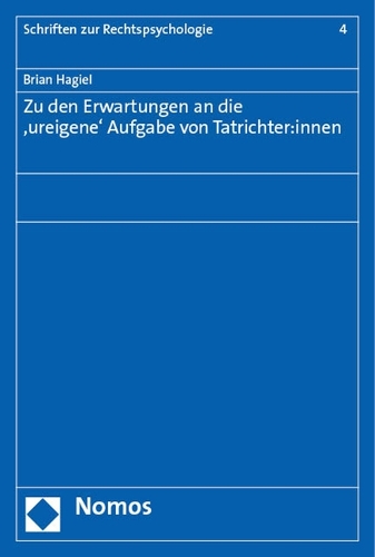 Zu den Erwartungen an die 'ureigene' Aufgabe von Tatrichter:innen.