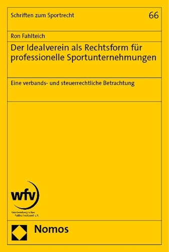 Der Idealverein als Rechtsform fuer professionelle Sportunternehmungen
