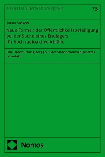 Neue Formen der Oeffentlichkeitsbeteiligung bei der Suche eines Endlagers fuer hoch radioaktive Abfaelle