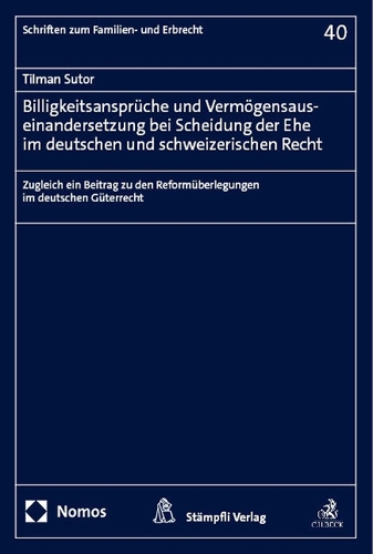 Billigkeitsansprueche und Vermoegensauseinandersetzung bei Scheidung der Ehe im deutschen und schweizerischen Recht