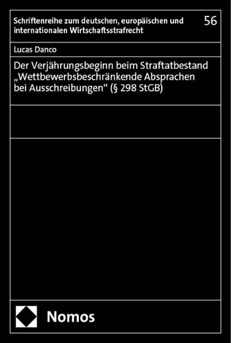 Der Verjaehrungsbeginn beim Straftatbestand "Wettbewerbsbeschraenkende Absprachen bei Ausschreibungen" (Paragr. 298 StGB).