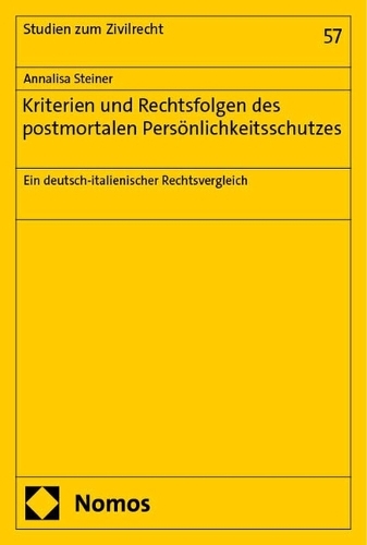 Kriterien und Rechtsfolgen des postmortalen Persoenlichkeitsschutzes