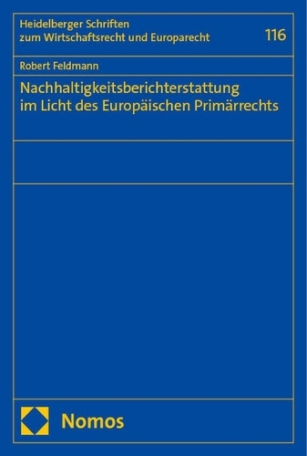 Nachhaltigkeitsberichterstattung im Licht des Europaeischen Primaerrechts.
