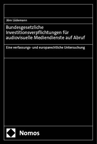 Bundesgesetzliche Investitionsverpflichtung fuer audiovisuelle Mediendienste auf Abruf