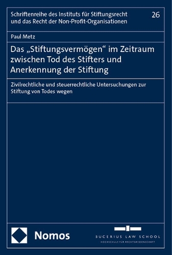 Das "Stiftungsvermoegen" im Zeitraum zwischen Tod des Stifters und Anerkennung der Stiftung